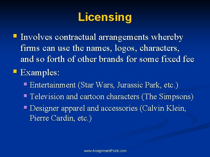 Licensing § Involves contractual arrangements whereby firms can use the names, logos, characters, and Licensing § Involves contractual arrangements whereby firms can use the names, logos, characters, and