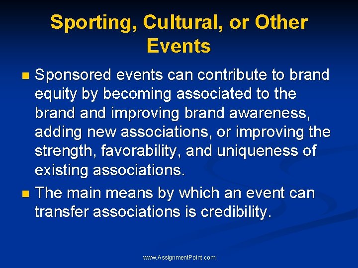 Sporting, Cultural, or Other Events Sponsored events can contribute to brand equity by becoming