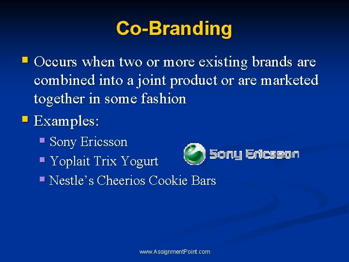 Co-Branding § Occurs when two or more existing brands are combined into a joint