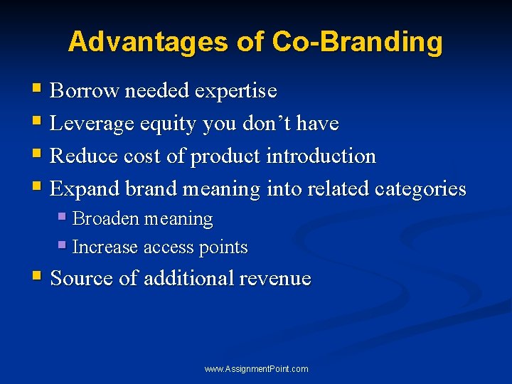 Advantages of Co-Branding § Borrow needed expertise § Leverage equity you don’t have § Advantages of Co-Branding § Borrow needed expertise § Leverage equity you don’t have §