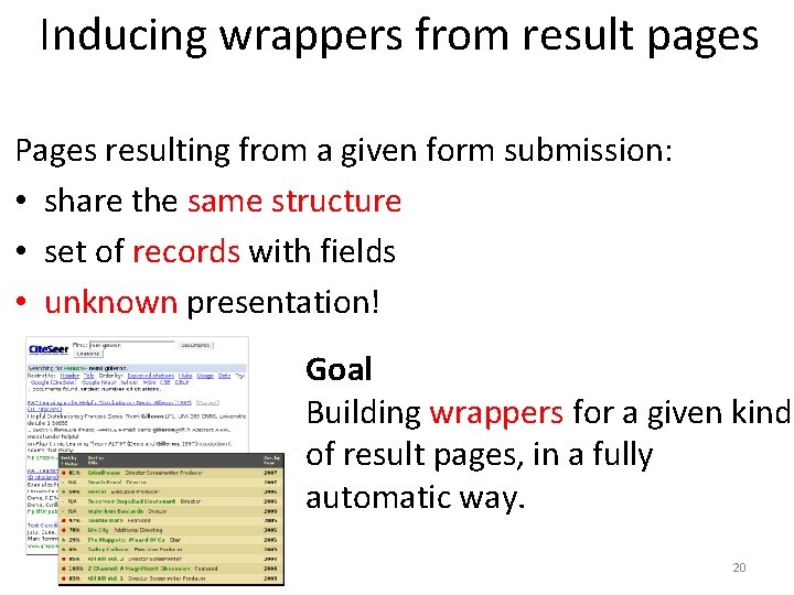 Inducing wrappers from result pages Pages resulting from a given form submission: • share