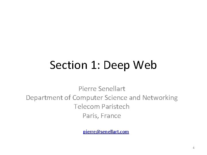 Section 1: Deep Web Pierre Senellart Department of Computer Science and Networking Telecom Paristech