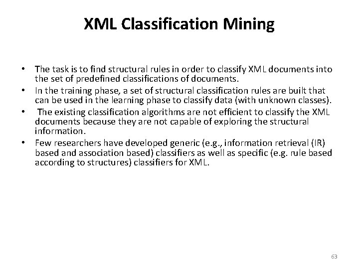 XML Classification Mining • The task is to find structural rules in order to