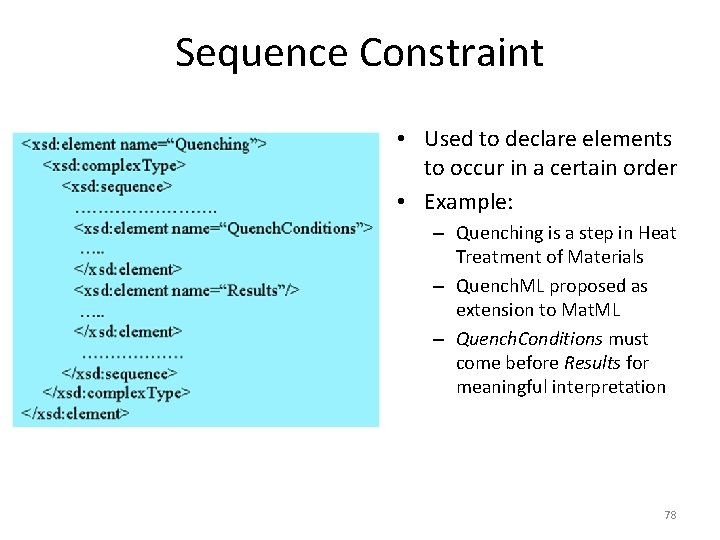 Sequence Constraint • Used to declare elements to occur in a certain order •