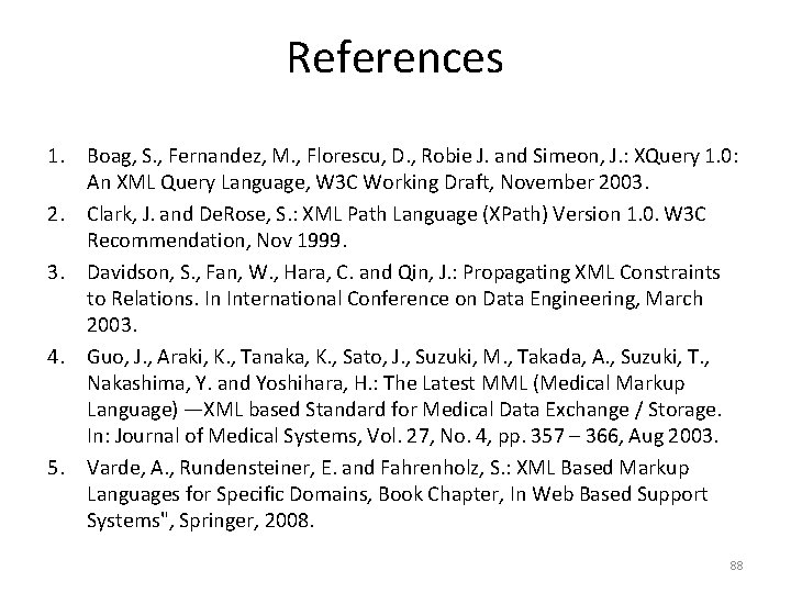 References 1. Boag, S. , Fernandez, M. , Florescu, D. , Robie J. and