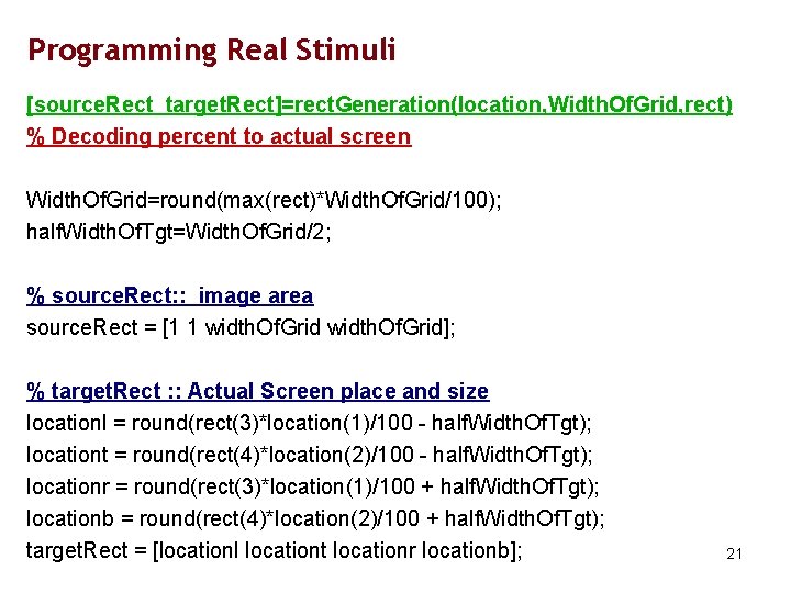 Programming Real Stimuli [source. Rect target. Rect]=rect. Generation(location, Width. Of. Grid, rect) % Decoding