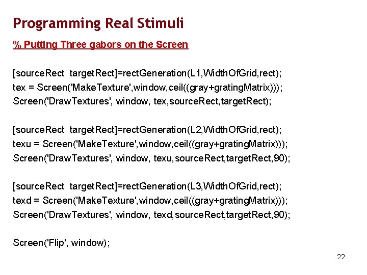 Programming Real Stimuli % Putting Three gabors on the Screen [source. Rect target. Rect]=rect.