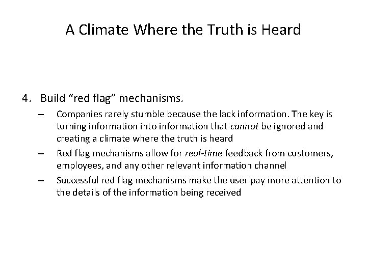 A Climate Where the Truth is Heard 4. Build “red flag” mechanisms. – –