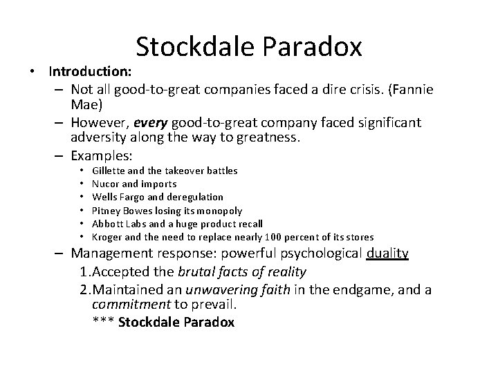 Stockdale Paradox • Introduction: – Not all good-to-great companies faced a dire crisis. (Fannie