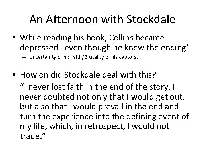 An Afternoon with Stockdale • While reading his book, Collins became depressed…even though he
