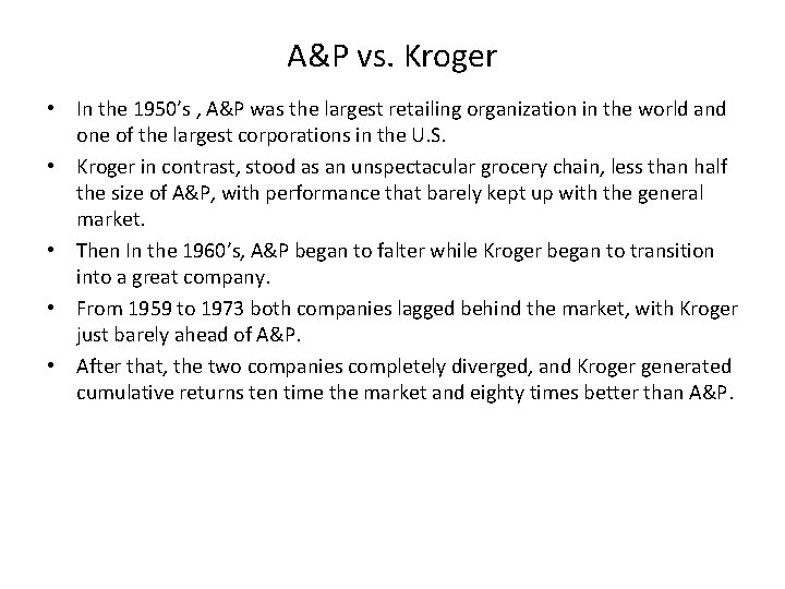A&P vs. Kroger • In the 1950’s , A&P was the largest retailing organization