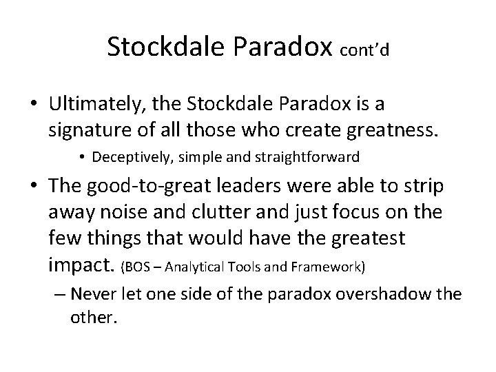 Stockdale Paradox cont’d • Ultimately, the Stockdale Paradox is a signature of all those