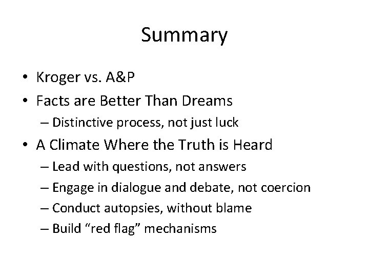 Summary • Kroger vs. A&P • Facts are Better Than Dreams – Distinctive process,