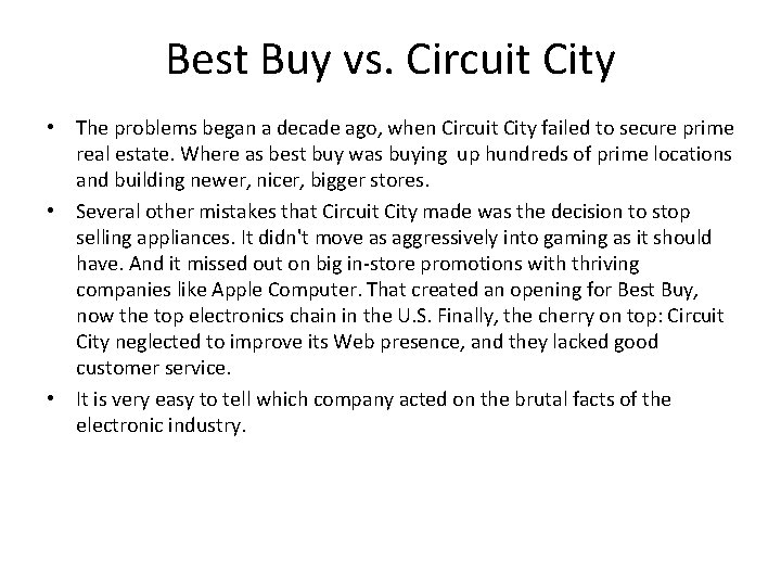 Best Buy vs. Circuit City • The problems began a decade ago, when Circuit