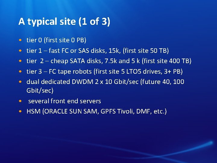 A typical site (1 of 3) • • • tier 0 (first site 0