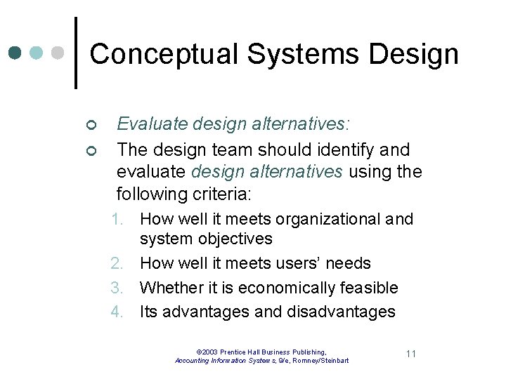Conceptual Systems Design ¢ ¢ Evaluate design alternatives: The design team should identify and