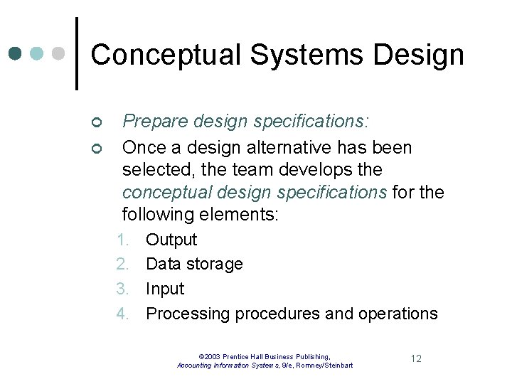 Conceptual Systems Design ¢ ¢ Prepare design specifications: Once a design alternative has been