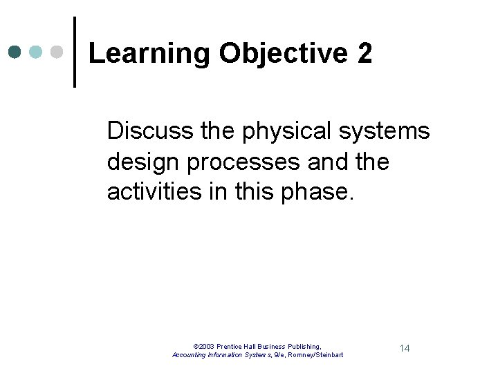 Learning Objective 2 Discuss the physical systems design processes and the activities in this