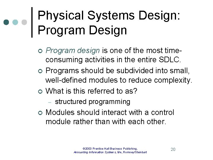 Physical Systems Design: Program Design ¢ ¢ ¢ Program design is one of the