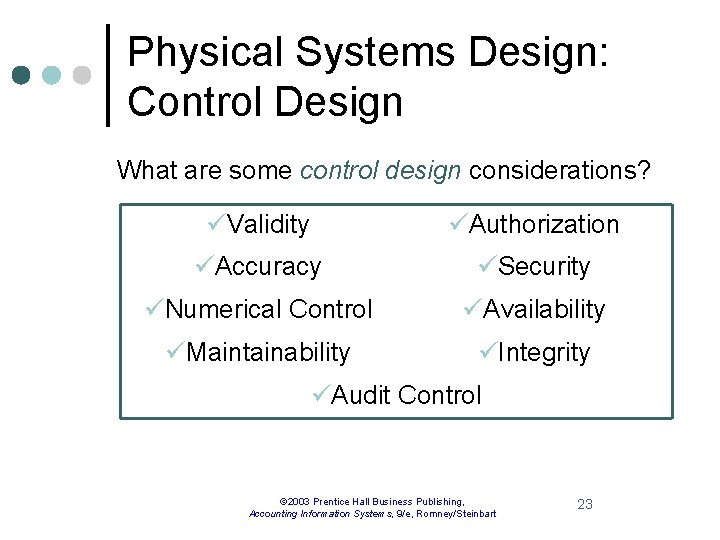 Physical Systems Design: Control Design What are some control design considerations? üValidity üAuthorization üAccuracy