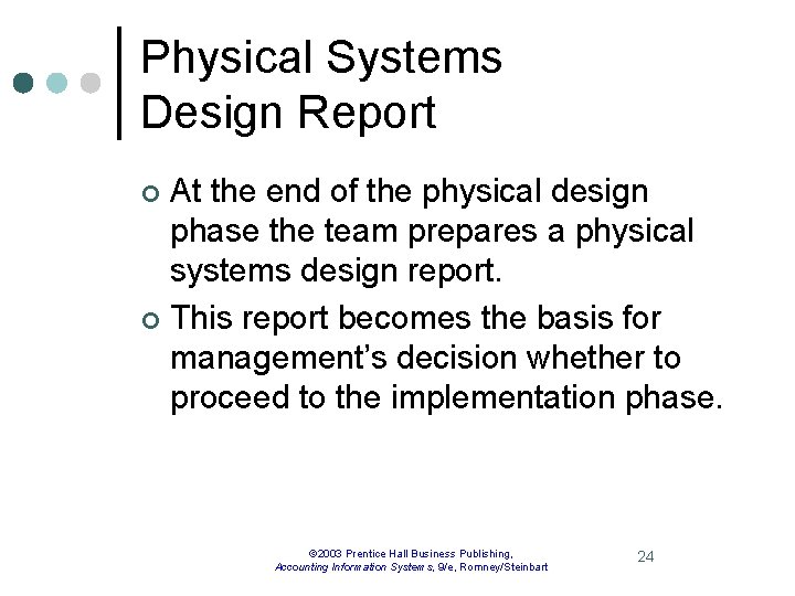Physical Systems Design Report At the end of the physical design phase the team