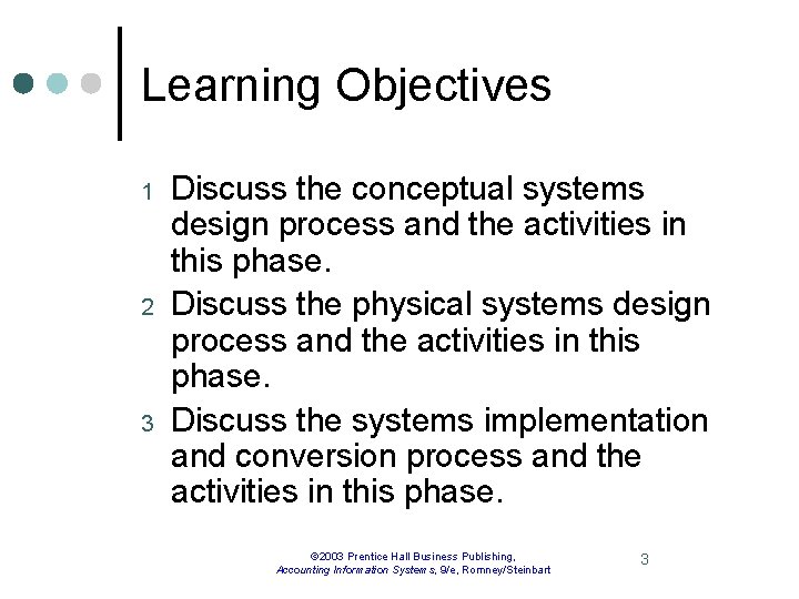 Learning Objectives 1 2 3 Discuss the conceptual systems design process and the activities