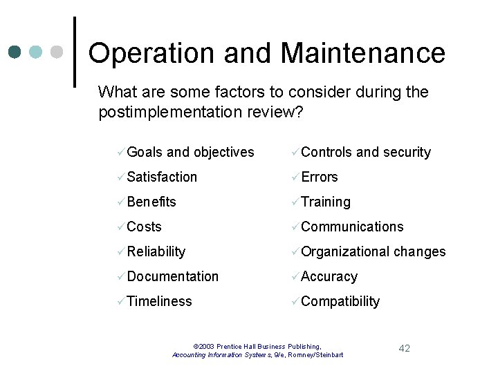 Operation and Maintenance What are some factors to consider during the postimplementation review? üGoals
