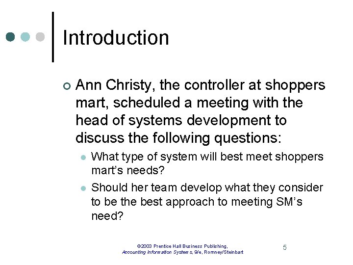 Introduction ¢ Ann Christy, the controller at shoppers mart, scheduled a meeting with the