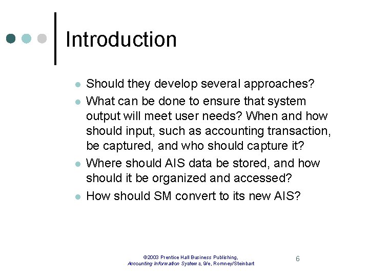 Introduction l l Should they develop several approaches? What can be done to ensure