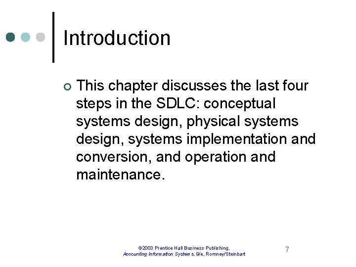 Introduction ¢ This chapter discusses the last four steps in the SDLC: conceptual systems