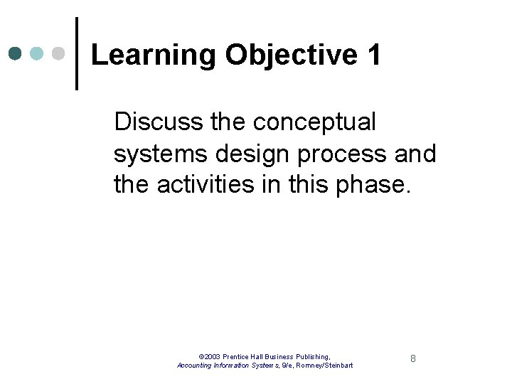 Learning Objective 1 Discuss the conceptual systems design process and the activities in this
