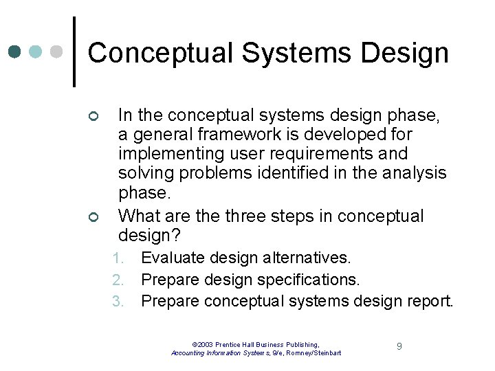 Conceptual Systems Design ¢ ¢ In the conceptual systems design phase, a general framework