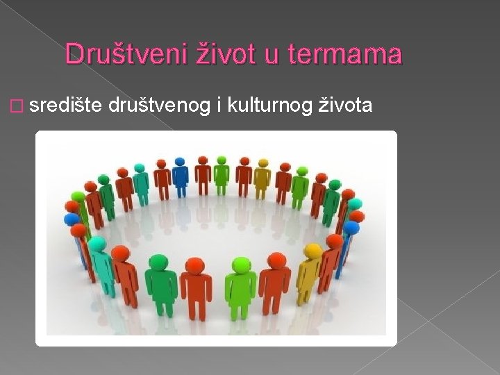  Društveni život u termama � središte društvenog i kulturnog života 