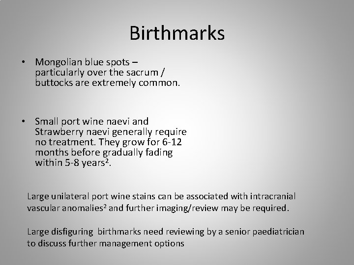 Birthmarks • Mongolian blue spots – particularly over the sacrum / buttocks are extremely