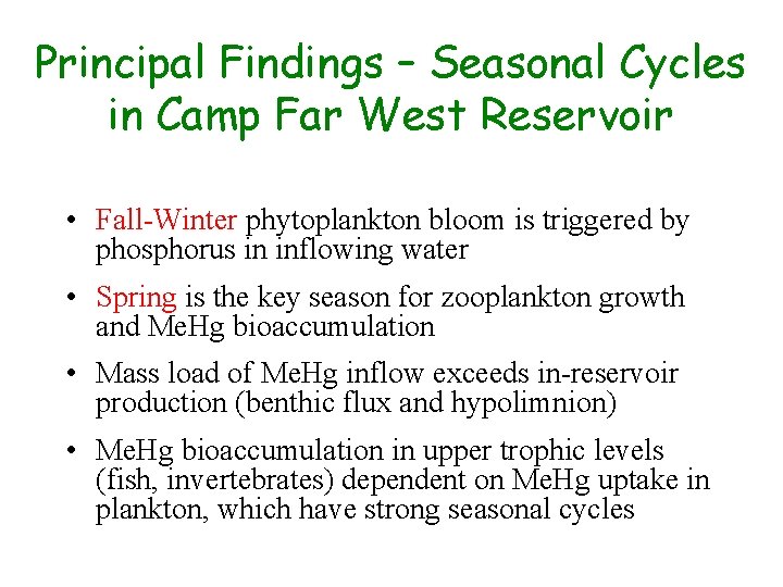 Principal Findings – Seasonal Cycles in Camp Far West Reservoir • Fall-Winter phytoplankton bloom