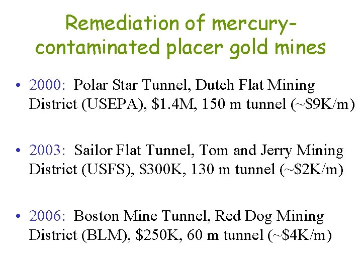 Remediation of mercurycontaminated placer gold mines • 2000: Polar Star Tunnel, Dutch Flat Mining