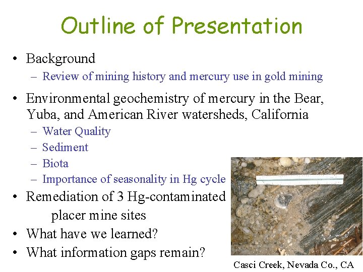 Outline of Presentation • Background – Review of mining history and mercury use in