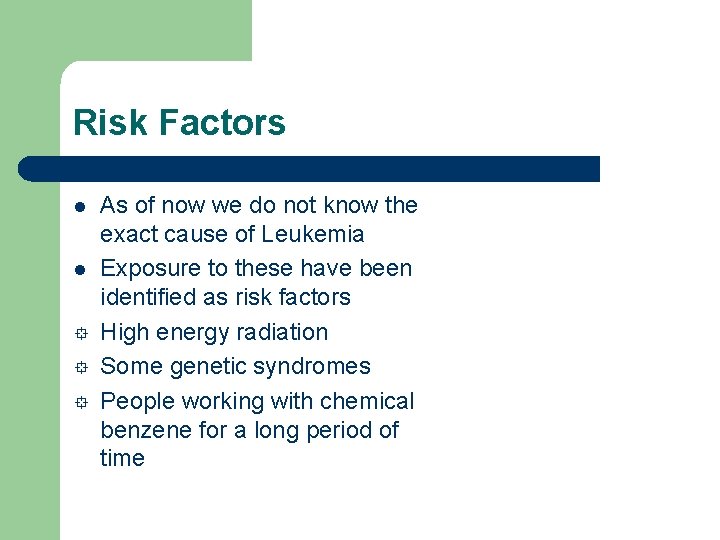 Risk Factors l l ° ° ° As of now we do not know
