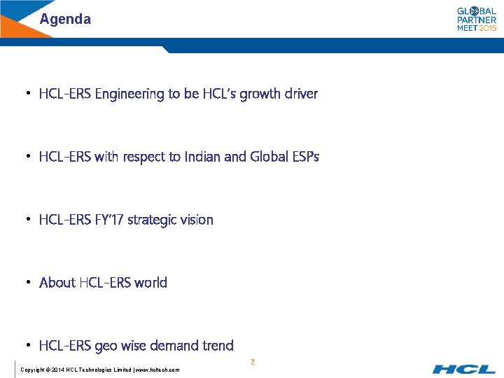 Agenda • HCL-ERS Engineering to be HCL’s growth driver • HCL-ERS with respect to