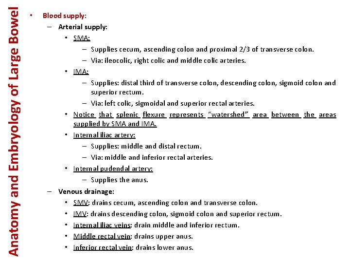 Anatomy and Embryology of Large Bowel • Blood supply: – Arterial supply: • SMA: