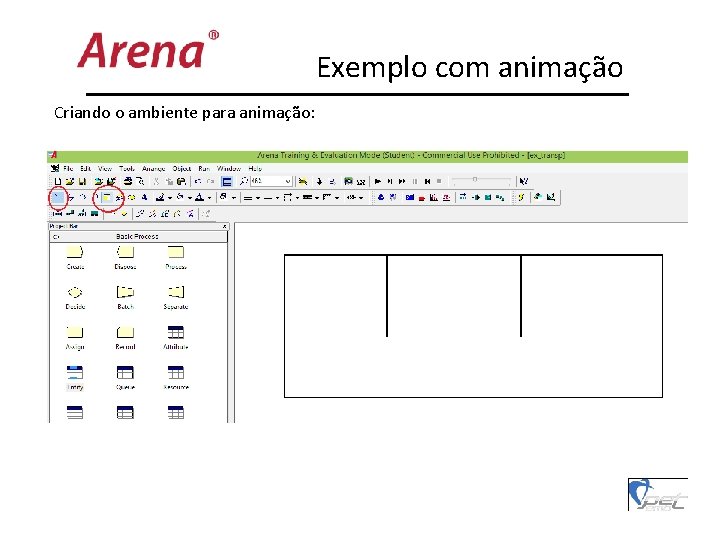 Exemplo com animação Criando o ambiente para animação: 