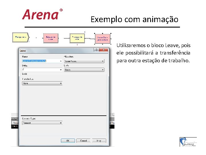 Exemplo com animação Utilizaremos o bloco Leave, pois ele possibilitará a transferência para outra