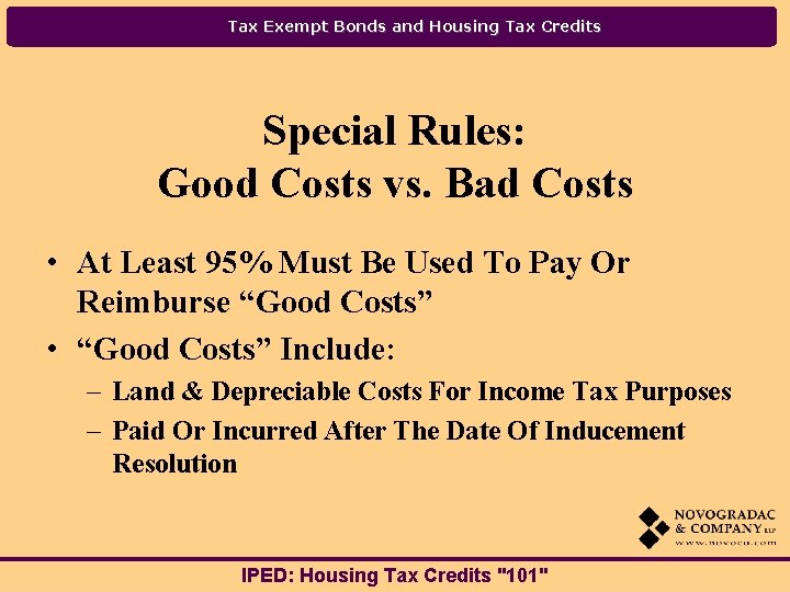 Tax Exempt Bonds and Housing Tax Credits Special Rules: Good Costs vs. Bad Costs