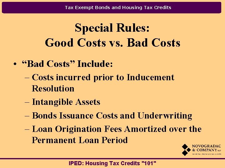 Tax Exempt Bonds and Housing Tax Credits Special Rules: Good Costs vs. Bad Costs