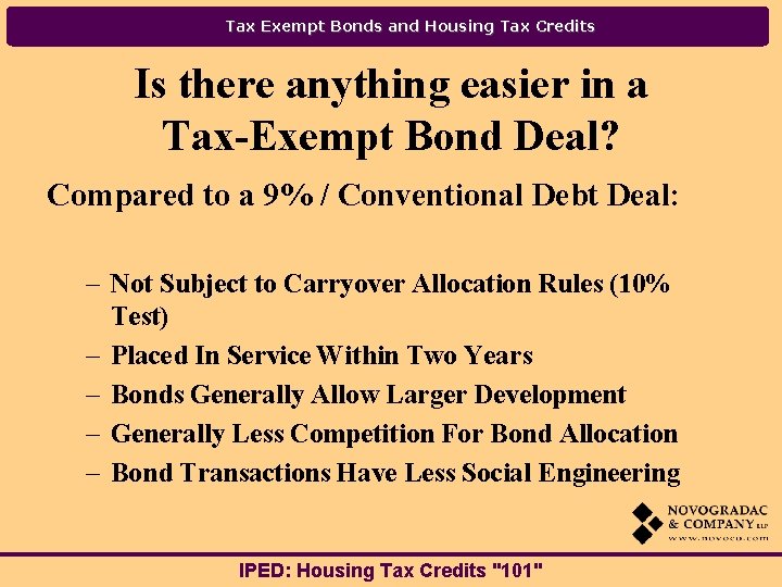 Tax Exempt Bonds and Housing Tax Credits Is there anything easier in a Tax-Exempt