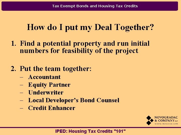 Tax Exempt Bonds and Housing Tax Credits How do I put my Deal Together?