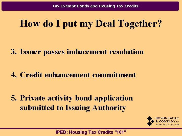 Tax Exempt Bonds and Housing Tax Credits How do I put my Deal Together?