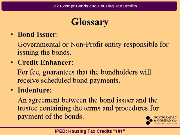 Tax Exempt Bonds and Housing Tax Credits Glossary • Bond Issuer: Governmental or Non-Profit