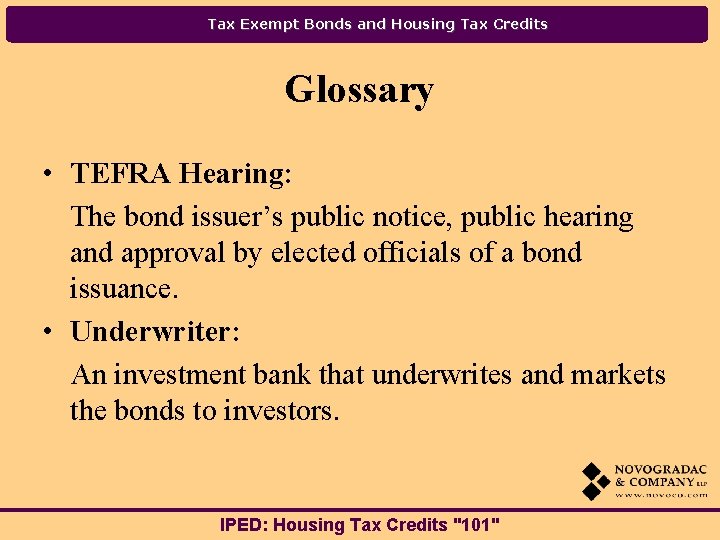 Tax Exempt Bonds and Housing Tax Credits Glossary • TEFRA Hearing: The bond issuer’s