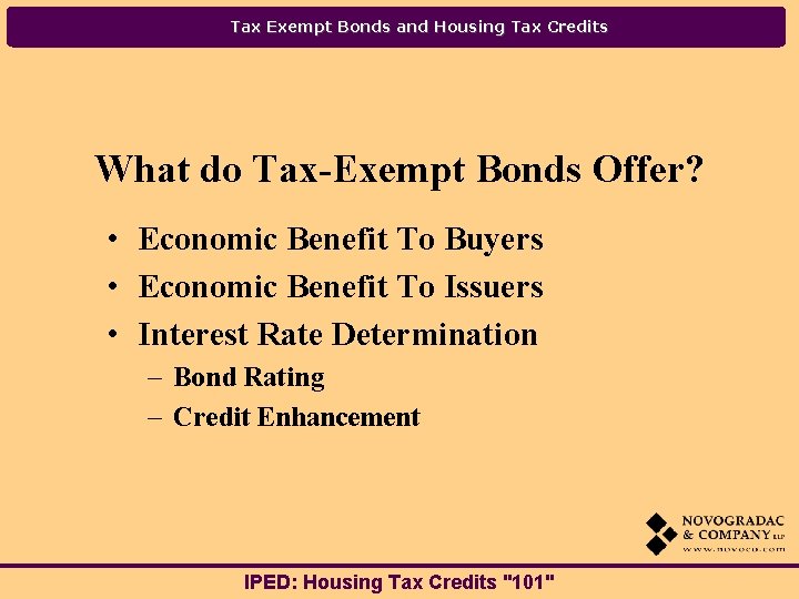 Tax Exempt Bonds and Housing Tax Credits What do Tax-Exempt Bonds Offer? • Economic